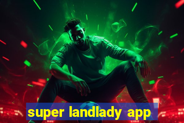 super landlady app